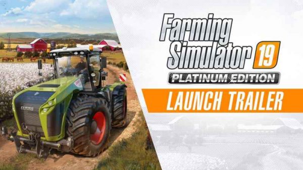 fs19-platinum-official-launch-trailer_1